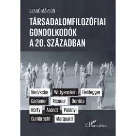 TÁRSADALOMFILOZÓFIAI GONDOLKODÓK A 20. SZÁZADBAN