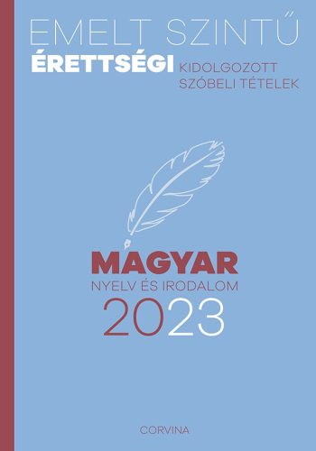 EMELT SZINTŰ ÉRETTSÉGI 2023 - MAGYAR NYELV ÉS IRODALOM