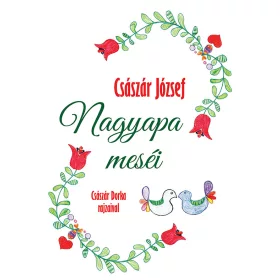 CSÁSZÁR JÓZSEF: NAGYAPA MESÉI