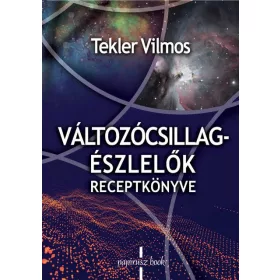 VÁLTOZÓCSILLAG-ÉSZLELŐK RECEPTKÖNYVE