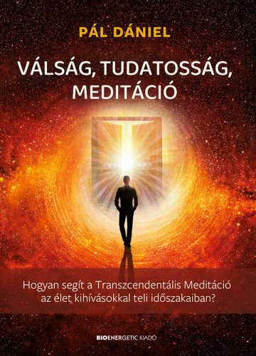 VÁLSÁG, TUDATOSSÁG, MEDITÁCIÓ