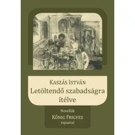 LETÖLTENDŐ SZABADSÁGRA ÍTÉLVE