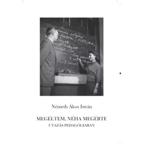 MEGÉLTEM, NÉHA MEGÉRTE