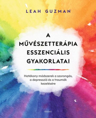 A MŰVÉSZETTERÁPIA ESSZENCIÁLIS GYAKORLATAI