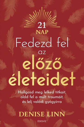 FEDEZD FEL AZ ELŐZŐ ÉLETEIDET (21 NAP)