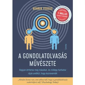   A GONDOLATOLVASÁS MŰVÉSZETE - HOGYAN ÉRTHETSZ MEG MÁSOKAT, ÉS MIKÉPP HATHATSZ RÁ