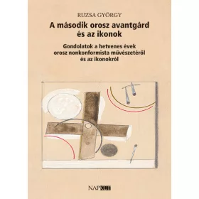 A MÁSODIK OROSZ AVANTGÁRD ÉS AZ IKONOK