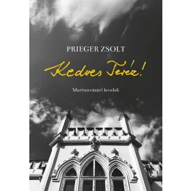 KEDVES TERÉZ! - MARTONVÁSÁRI LEVELEK