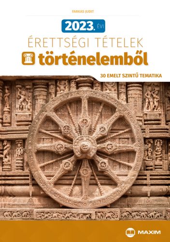 2023. ÉVI ÉRETTSÉGI TÉTELEK TÖRTÉNELEMBŐL - 30 EMELT SZINTŰ TEMATIKA