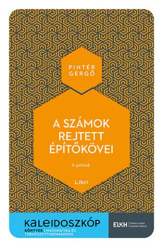 A SZÁMOK REJTETT ÉPÍTŐKÖVEI - KALEIDOSZKÓP KÖNYVEK