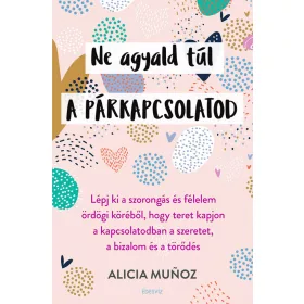 NE AGYALD TÚL A PÁRKAPCSOLATOD