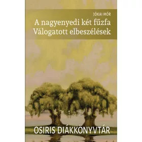 A NAGYENYEDI KÉT FŰZFA - VÁLOGATOTT ELBESZÉLÉSEK