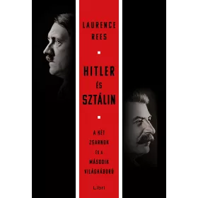   HITLER ÉS SZTÁLIN - A KÉT ZSARNOK ÉS A  MÁSODIK VILÁGHÁBORÚ