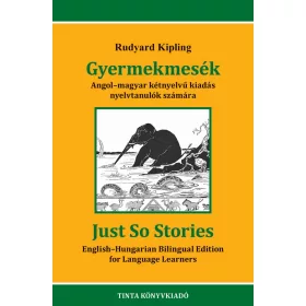   RUDYARD KIPLING: GYERMEKMESÉK - ANGOLMAGYAR KÉTNYELVŰ KIADÁS NYELVTANULÓK SZÁMÁRA