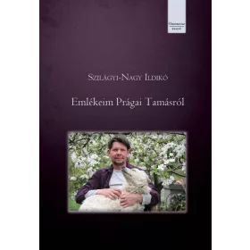 EMLÉKEIM PRÁGAI TAMÁSRÓL