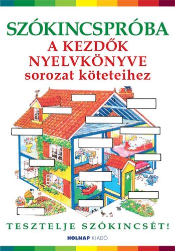 SZÓKINCSPRÓBA A KEZDŐK NYELVKÖNYVE SOROZAT KÖTETEIHEZ