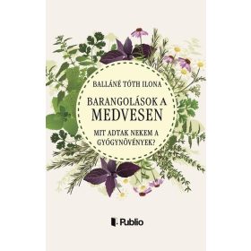 BARANGOLÁSOK A MEDVESEN