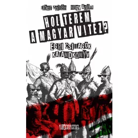 HOL TEREM A MAGYAR VITÉZ? - EGRI CSILLAGOK  KALANDKÖNYV