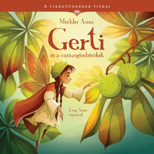 A VIRÁGTÜNDÉREK TITKAI 5. - GERTI ÉS A VARÁZSGÖMBÖCSKÉK