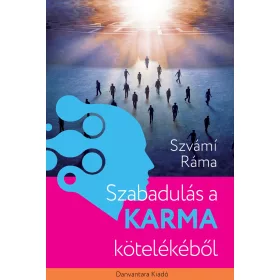 SZABADULÁS A KARMA KÖTELÉKÉBŐL