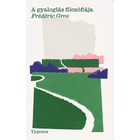 A GYALOGLÁS FILOZÓFIÁJA