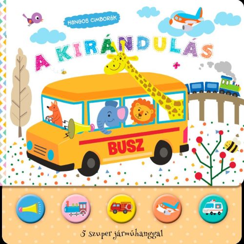 A KIRÁNDULÁS - HANGOS CIMBORÁK