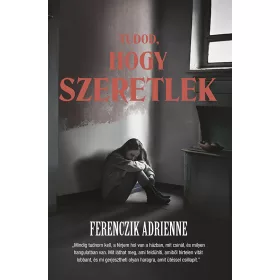 TUDOD, HOGY SZERETLEK