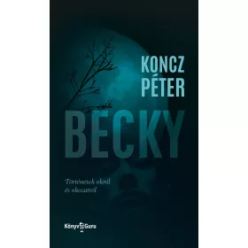 BECKY - TÖRTÉNETEK OKRÓL ÉS OKOZATRÓL