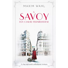 A SAVOY - EGY CSALÁD FELEMELKEDÉSE