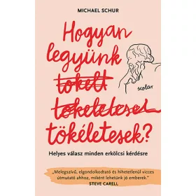 HOGYAN LEGYÜNK TÖKÉLETESEK?