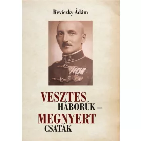 VESZTES HÁBORÚK - MEGNYERT CSATÁK