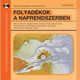   FOLYADÉKOK A NAPRENDSZERBEN - BOLYGÓTUDOMÁNYI KISKÖNYTÁR 1.