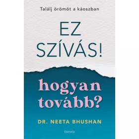 EZ SZÍVÁS! - HOGYAN TOVÁBB?