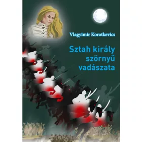 SZTAH KIRÁLY SZÖRNYŰ VADÁSZATA