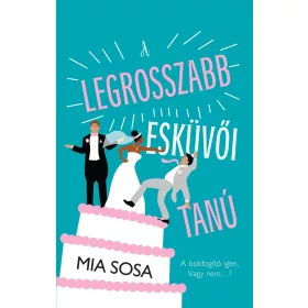A LEGROSSZABB ESKÜVŐI TANÚ