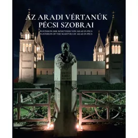 AZ ARADI VÉRTANÚK PÉCSI SZOBRAI