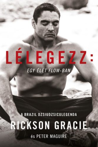LÉLEGEZZ: EGY ÉLET A FLOW-BAN