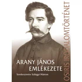 SZILÁGYI MÁRTON[SZERK.]: ARANY JÁNOS EMLÉKEZETE