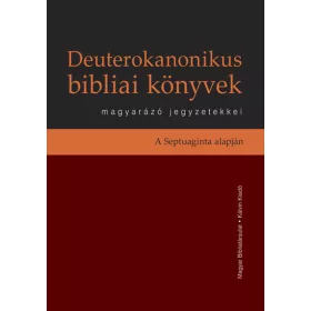 DEUTEROKANONIKUS BIBLIAI KÖNYVEK MAGYARÁZÓ JEGYZETEKKEL