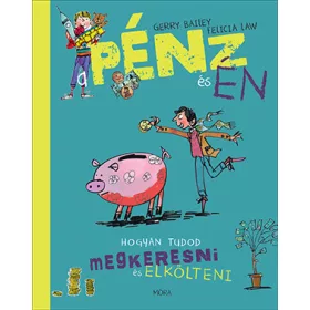 A PÉNZ ÉS ÉN - HOGYAN TUDOD MEGKERESNI ÉS ELKÖLTENI