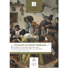   TETSZETT AZ SZENT SZÉKNEK - HÁZASSÁGJOGI ÉS FEGYELMI ÜGYEK KOLOZSVÁRI UNITÁR