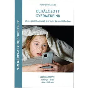 BEHÁLÓZOTT GYERMEKEINK - A PSZICHOLÓGIA GYAKORLATA
