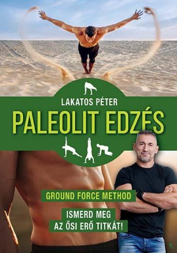 PALEOLIT EDZÉS - GROUND FORCE METHOD - ISMERD MEG AZ ŐSI ERŐ TITKÁT!
