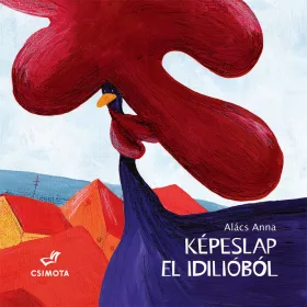 ALÁCS ANNA: KÉPESLAP EL IDILIÓBÓL