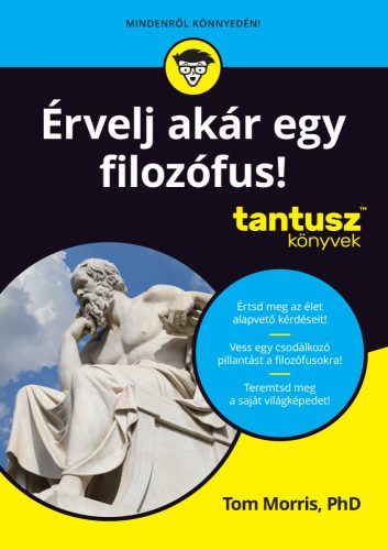 ÉRVELJ AKÁR EGY FILOZÓFUS! - TANTUSZ KÖNYVEK