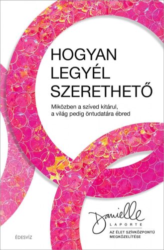 HOGYAN LEGYÉL SZERETHETŐ