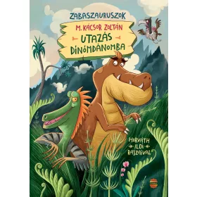 UTAZÁS DÍNÓMDÁNOMBA - ZABASZAURUSZOK 1. (LAMPION)