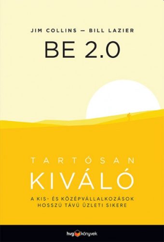 BE 2.0 TARTÓSAN KIVÁLÓ - A KIS- ÉS KÖZÉPVÁLLALKOZÁSOK HOSSZÚ TÁVÚ ÜZLETI SIKER