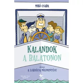 KALANDOK A BALATONON 1. - AVAGY A LUKRÉCIA MEGMENTÉSE