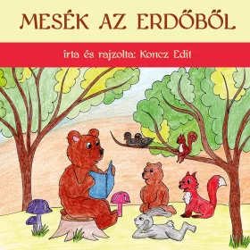 KONCZ EDIT: MESÉK AZ ERDŐBŐL